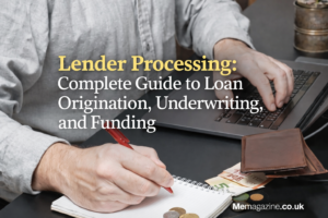 Lender Processing: Complete Guide to Loan Origination, Underwriting, and Funding