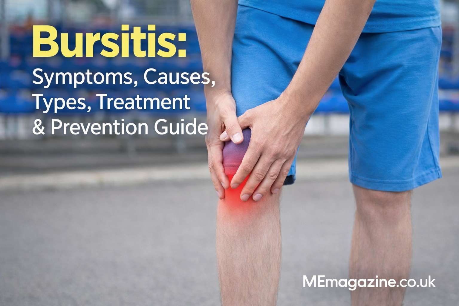 Bursiter: Symptoms, Causes, Types, Treatment & Prevention Guide