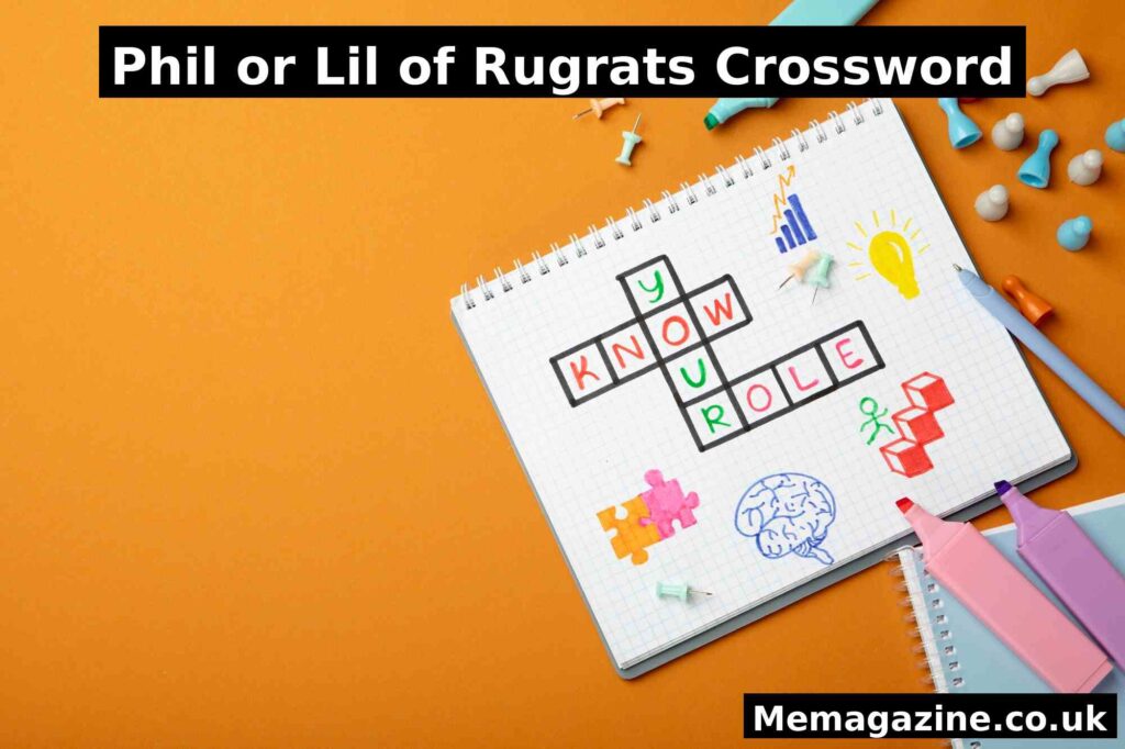 Phil or Lil of Rugrats Crossword: Complete Guide to Answers, Tips & Trivia